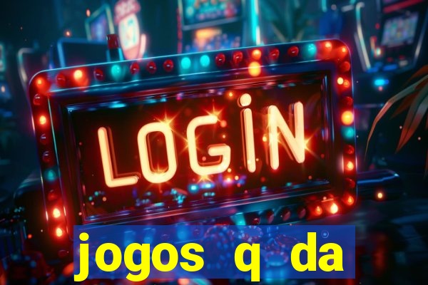 jogos q da dinheiro de verdade